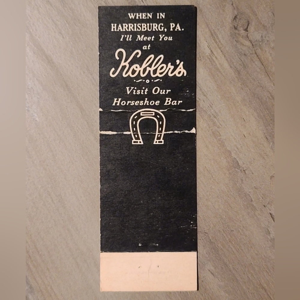 When In Harrisburg, PA. I'll Meet You at Kobler's Matchbook Cover [Read Details]